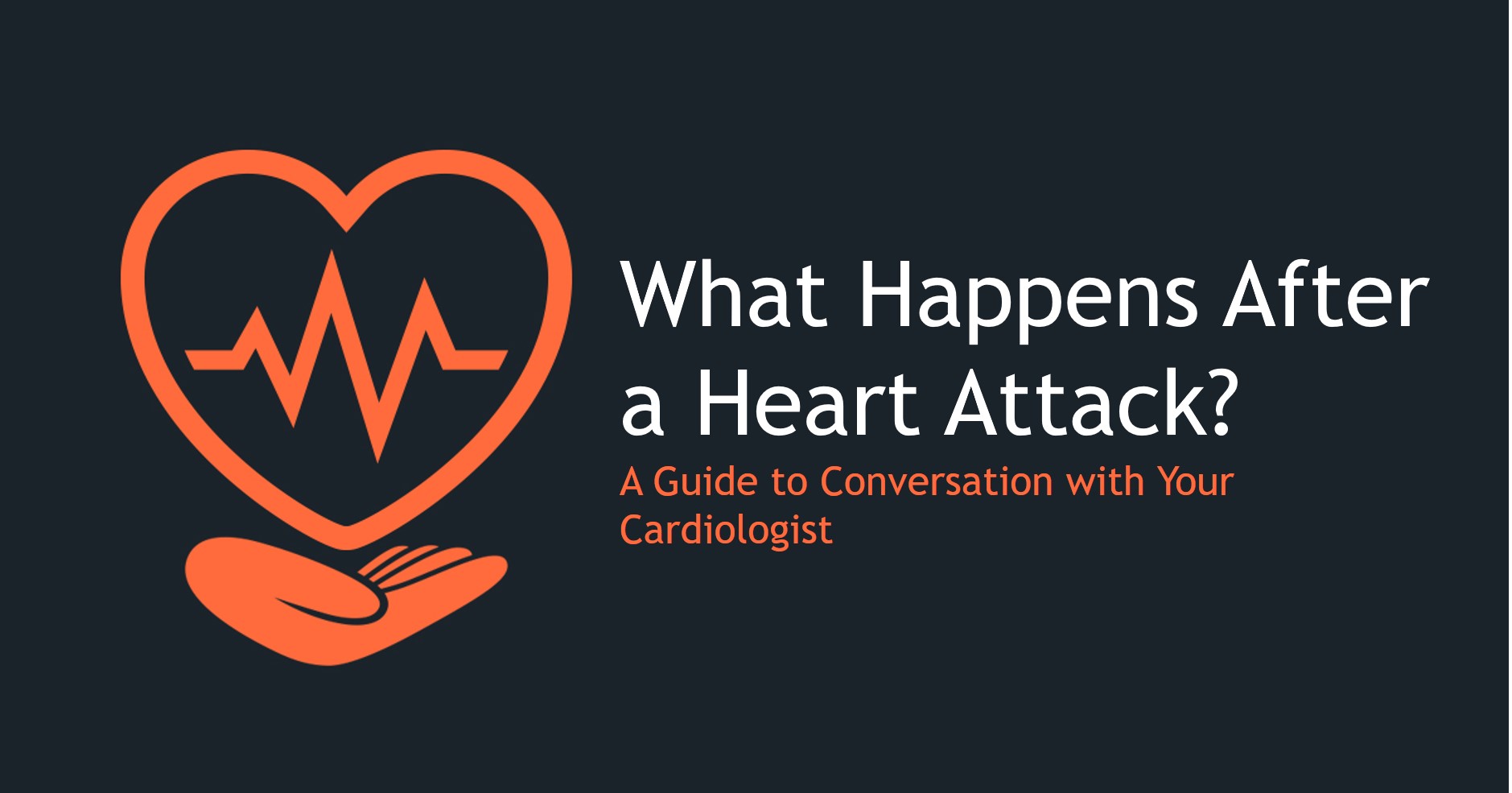 What Happens After a Heart Attack? A Guide to Conversation with Your