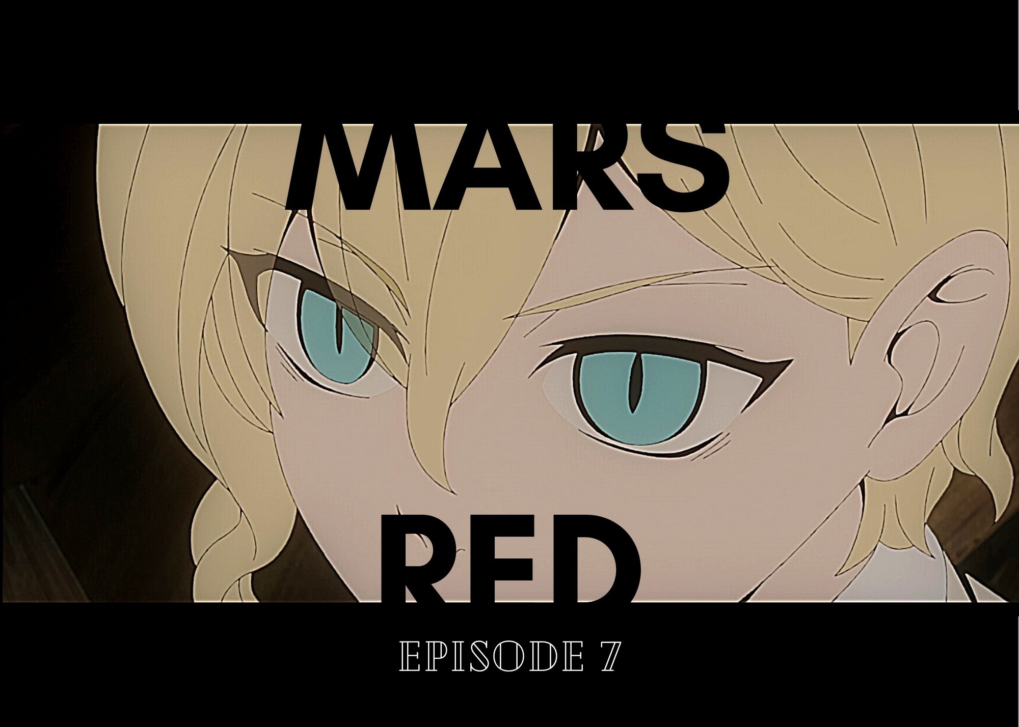 Mars Red Episode 7 Review — 100 Word Anime I drink and watch anime