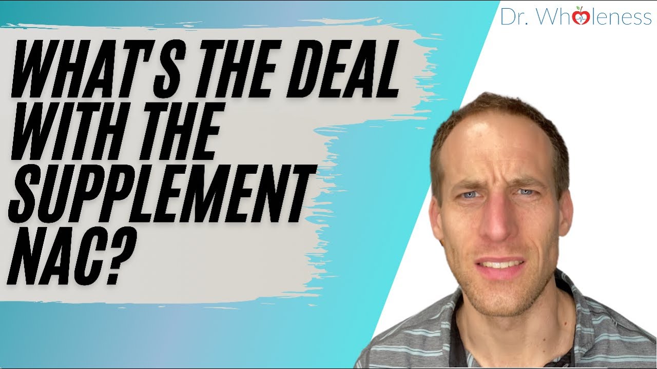 The many benefits of the supplement NAC Dr Wholeness