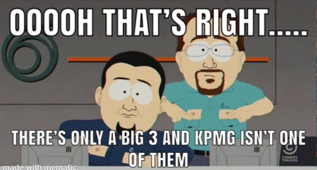 I need some KPMG memes to cheer me up lol Fishbowl