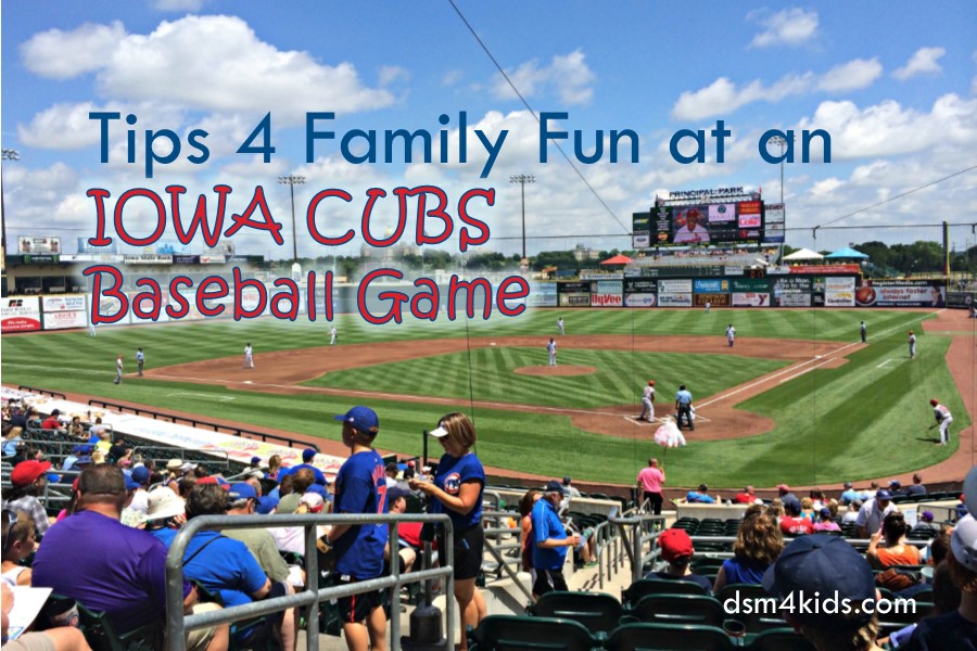06 10 16 Tips 4 Family Fun At An Iowa Cubs Baseball Game Dsm4kids