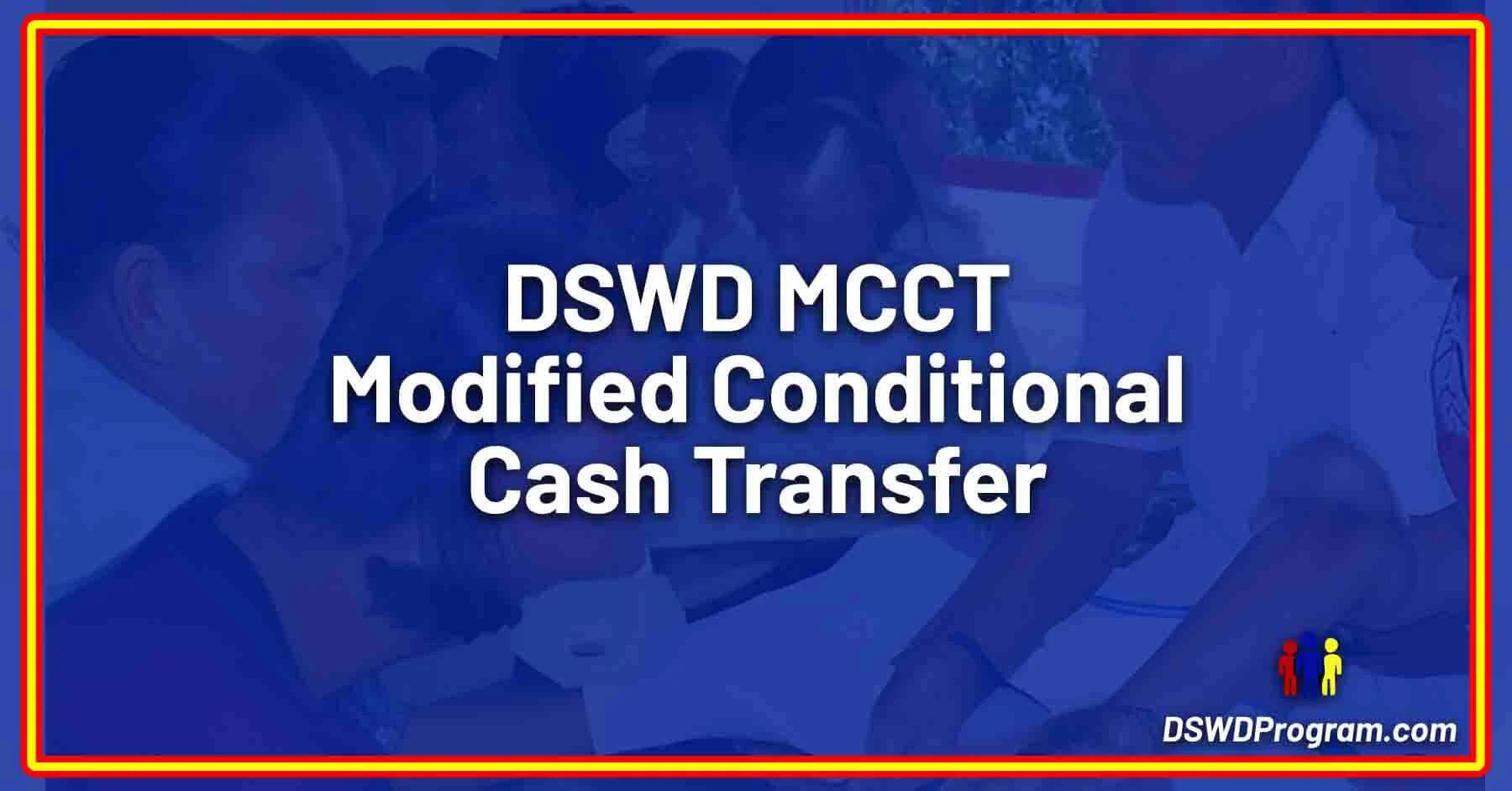 DSWD Modified Conditional Cash Transfer Program (MCCT) DSWD Program