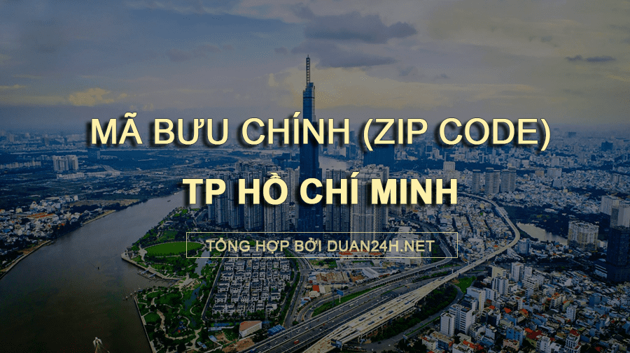 Mã bưu chính (Zip Code) TP Hồ Chí Minh năm 2024