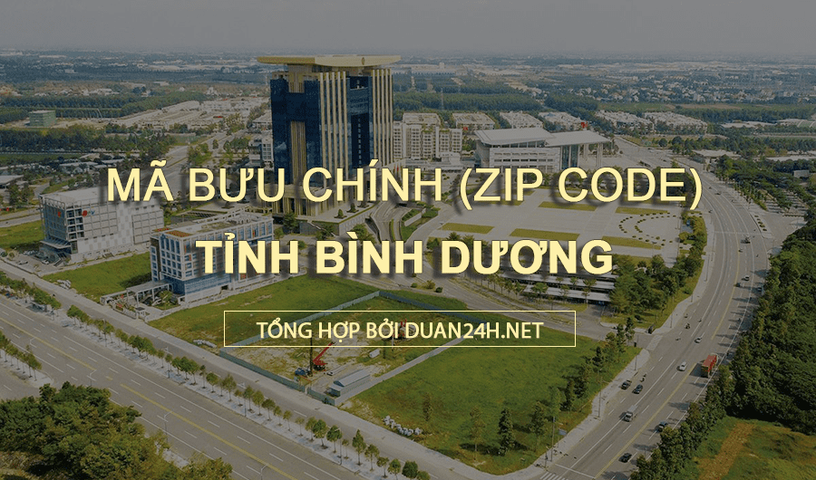 Mã bưu chính (Zip Code) tỉnh Bình Dương năm 2024