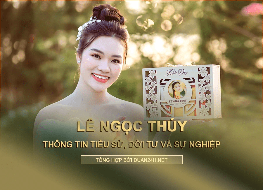 Lê Ngọc Thúy là ai ? Tiểu sử, đời tư và sự nghiệp