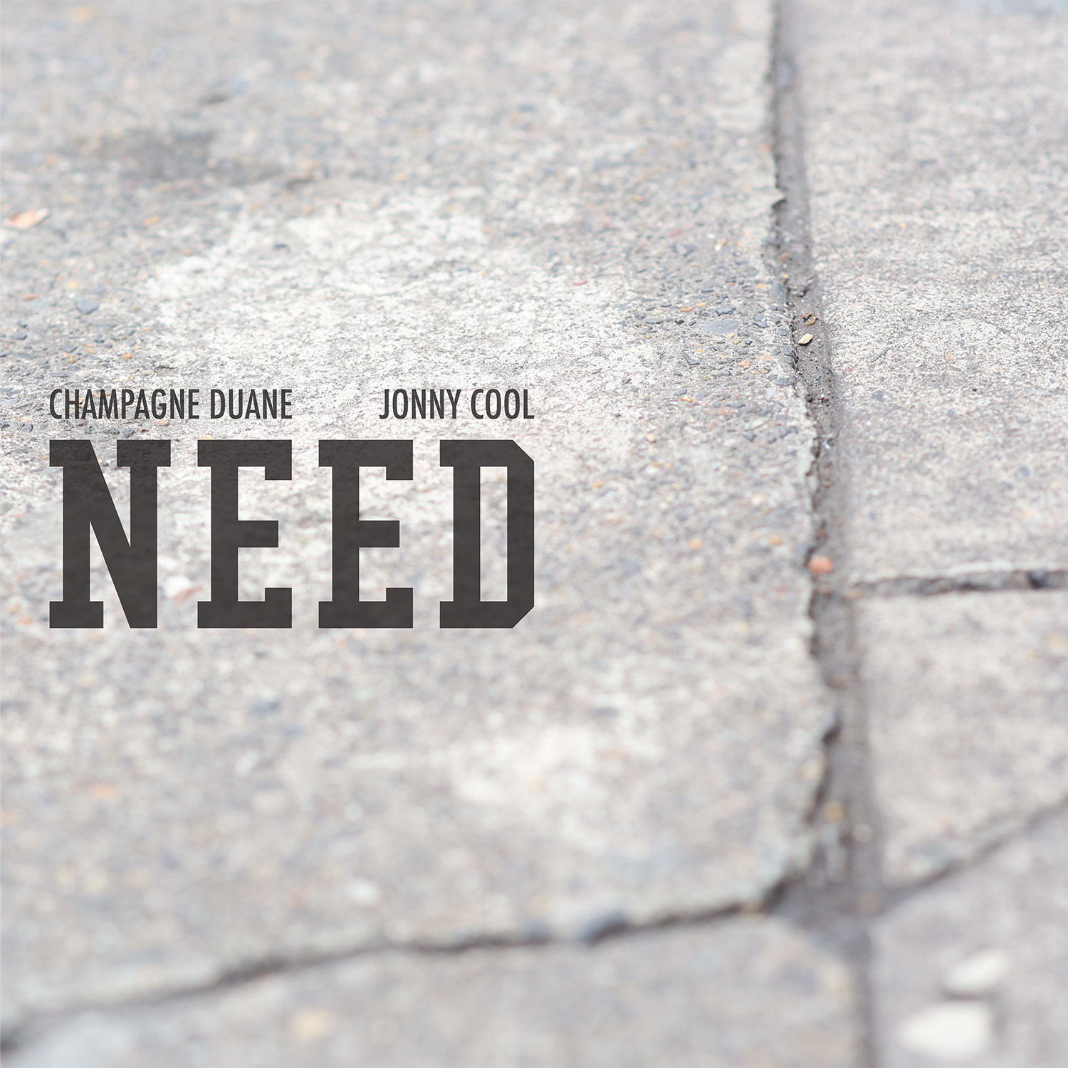 "Need" by Champagne Duane