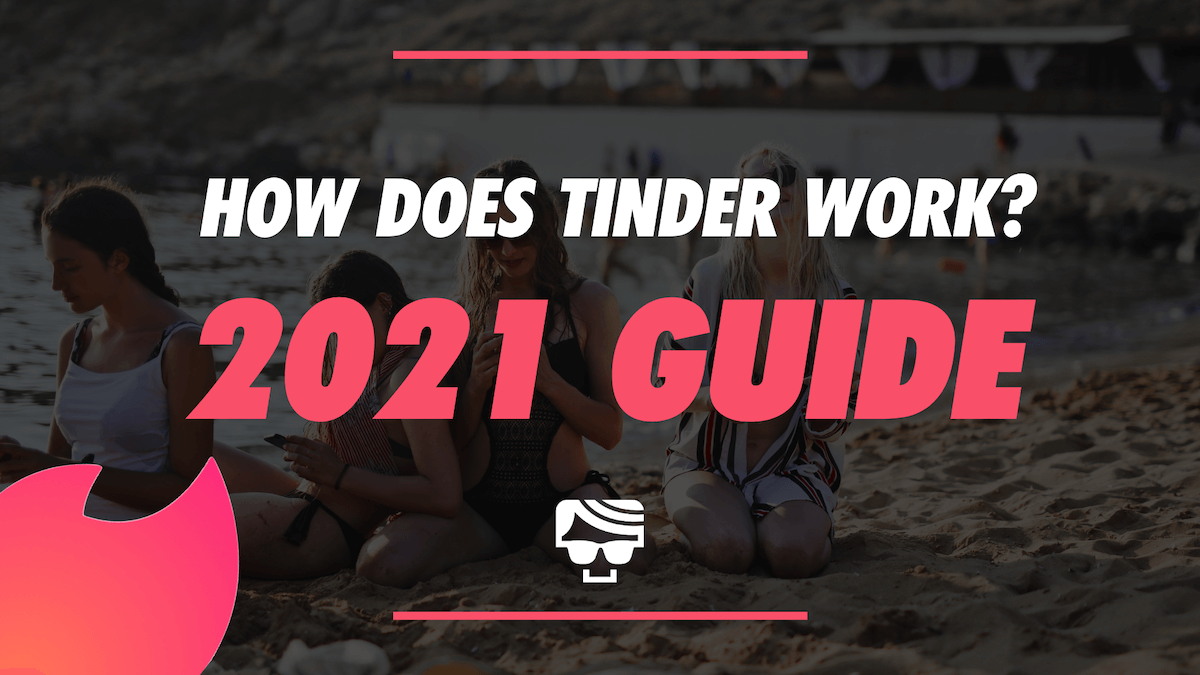How Does Tinder (and its Algorithm) Work in 2021? (With Photos)