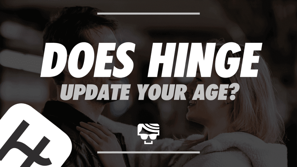 Does Hinge Update Your Age? Or Do You Have To Enter It Manually?