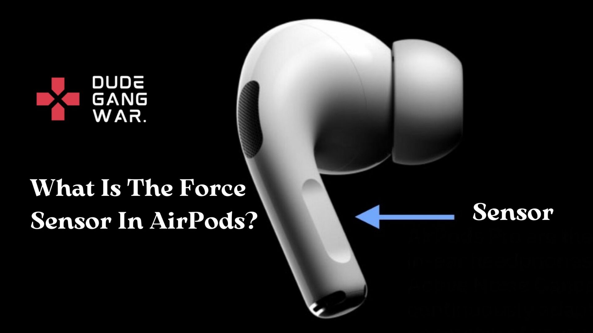 What Is The Force Sensor In AirPods? DudeGangwar
