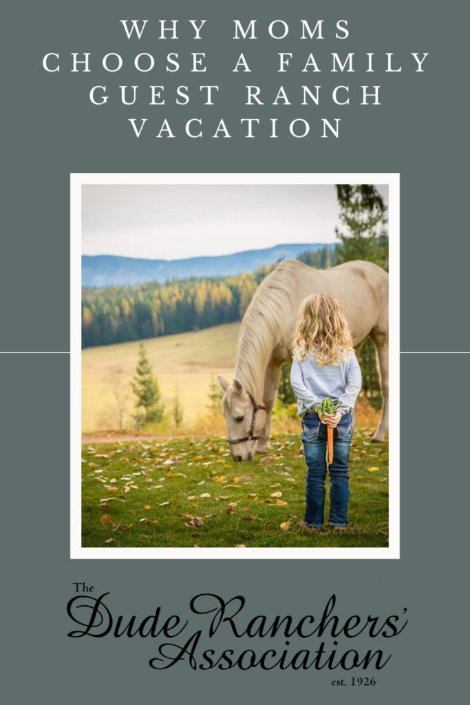 Family Dude Ranch Vacations for Moms The Dude Ranchers' Association