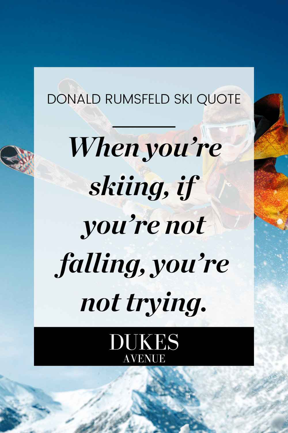 140 Best Ski Quotes to Inspire You to Hit the Slopes!