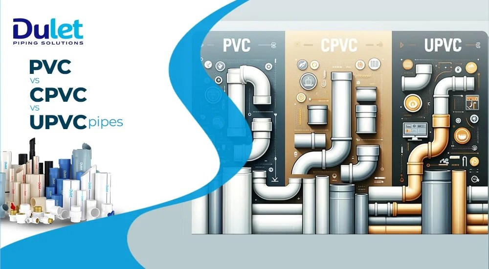 PVC Pipes vs CPVC Pipes vs UPVC Pipes (Differences)
