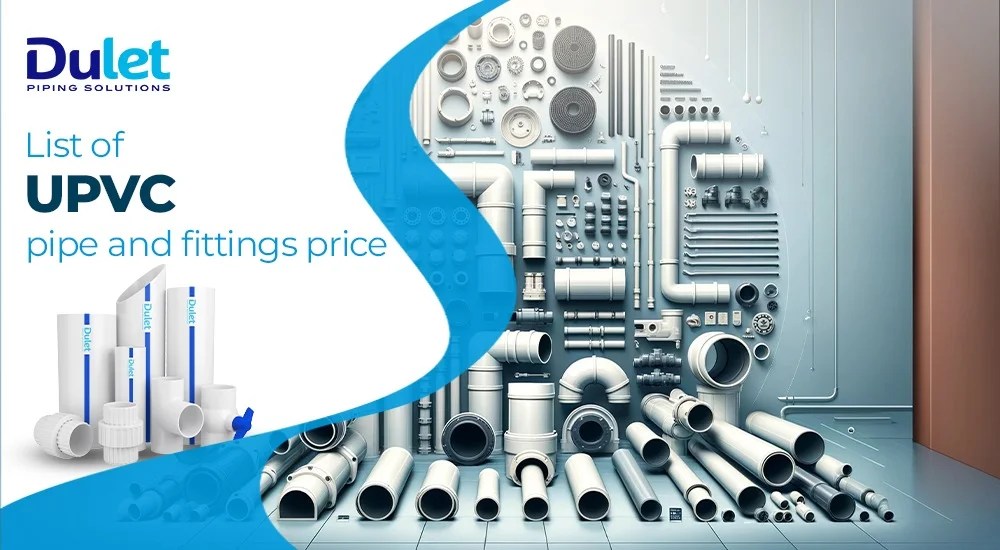 List of UPVC pipe and fittings price Dulet
