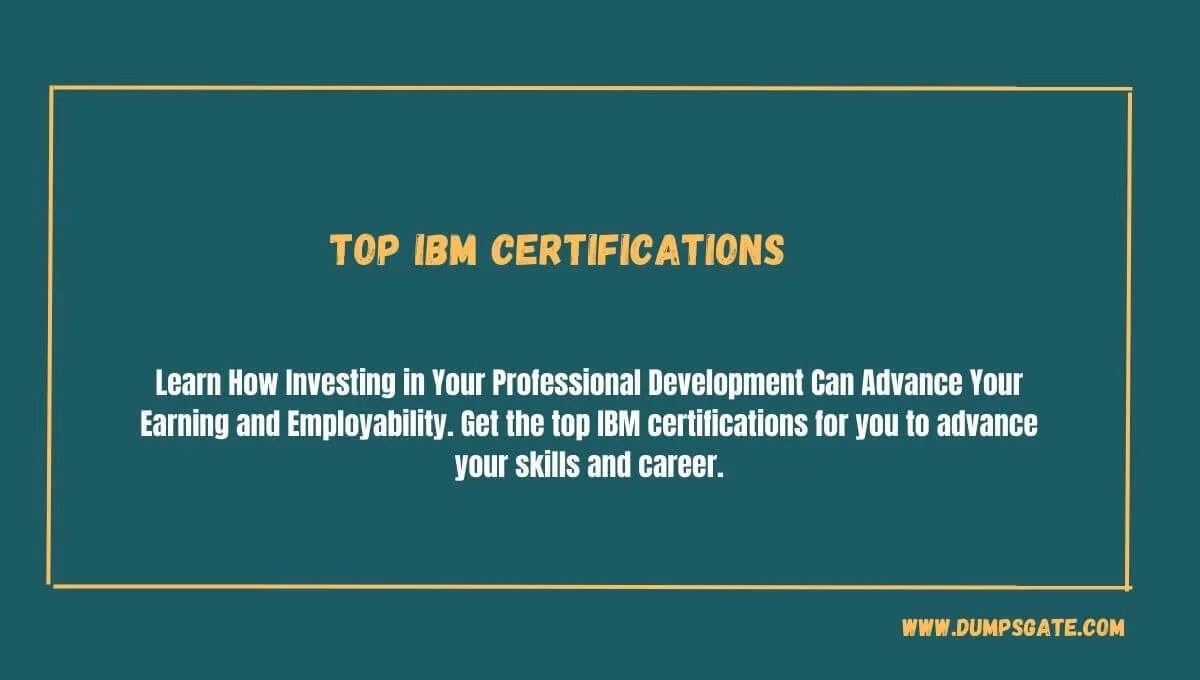 Top IBM Certifications How Investing in Your Professional Development
