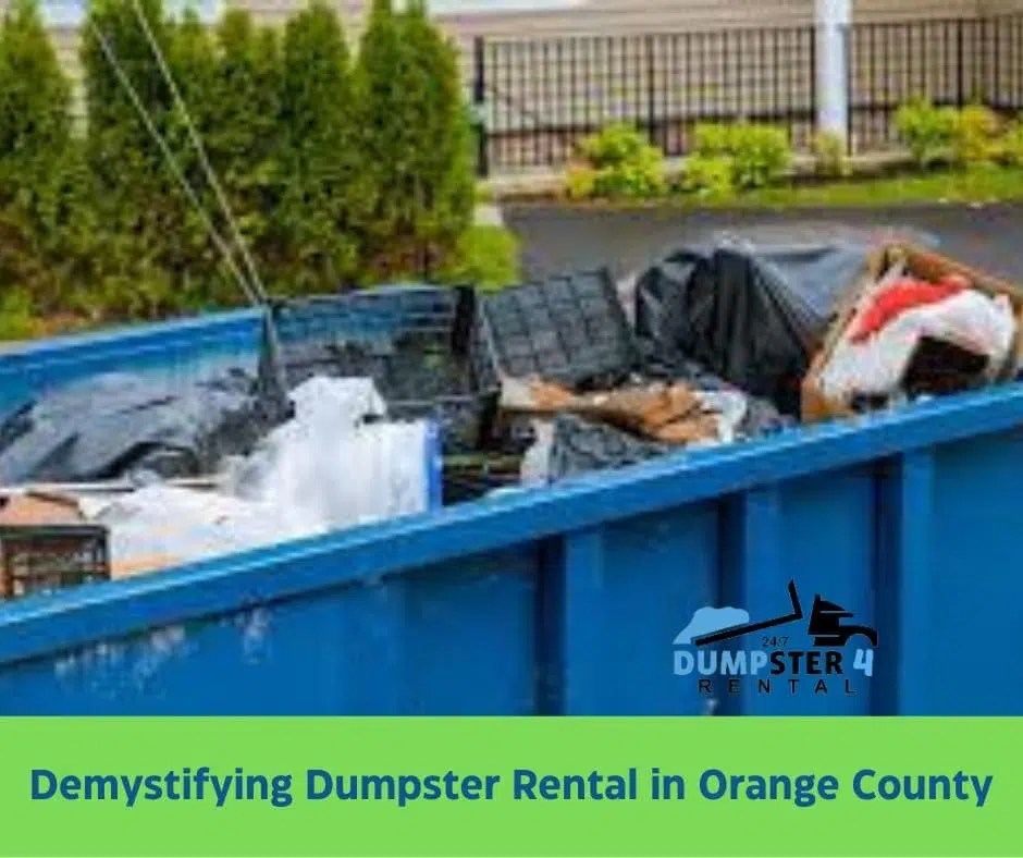 Demystifying Dumpster Rental in Orange County Dumpster 4 Rental