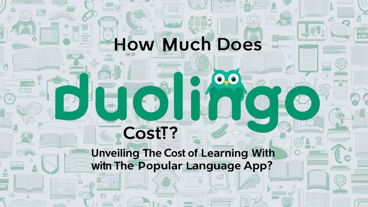 What Is The Cost Of Duolingo Super And Is It Worth It?