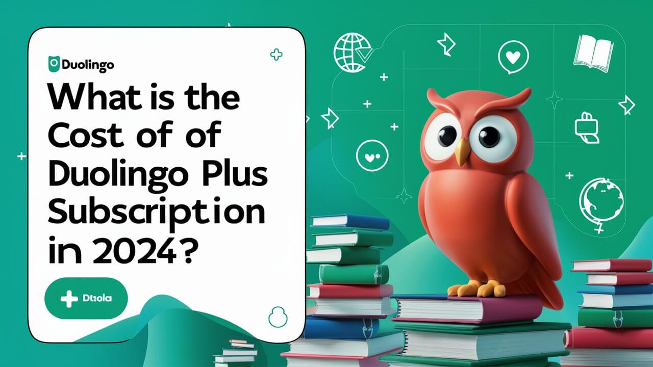 What Is The Cost Of Duolingo Plus Subscription In 2024?