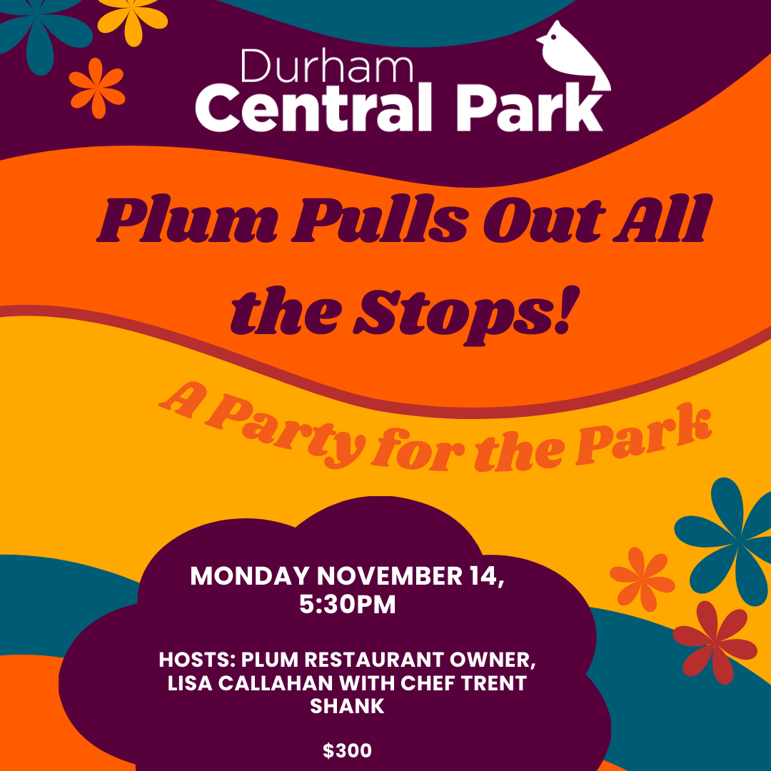 Plum Pulls Out All the Stops Durham Central Park