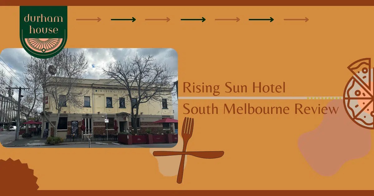 The Rising Sun Hotel South Melbourne Review & Menu Durham House