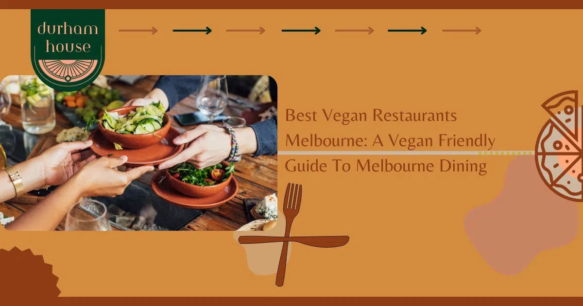 Melbourne's Best Vegan Restaurants A Vegan Friendly Guide