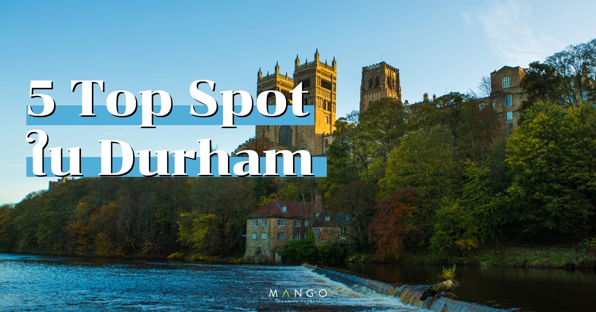 Top 5 beautiful spots in Durham เรียนต่อ Durham, Durham University