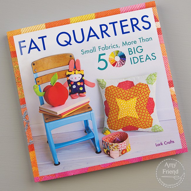 Fat Quarters Small Fabrics, More Than 50 Big Ideas During Quiet Time