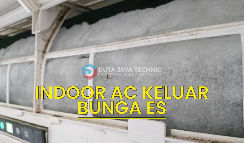 Penyebab Indoor AC Keluar Bunga Es, Berikut Solusinya!
