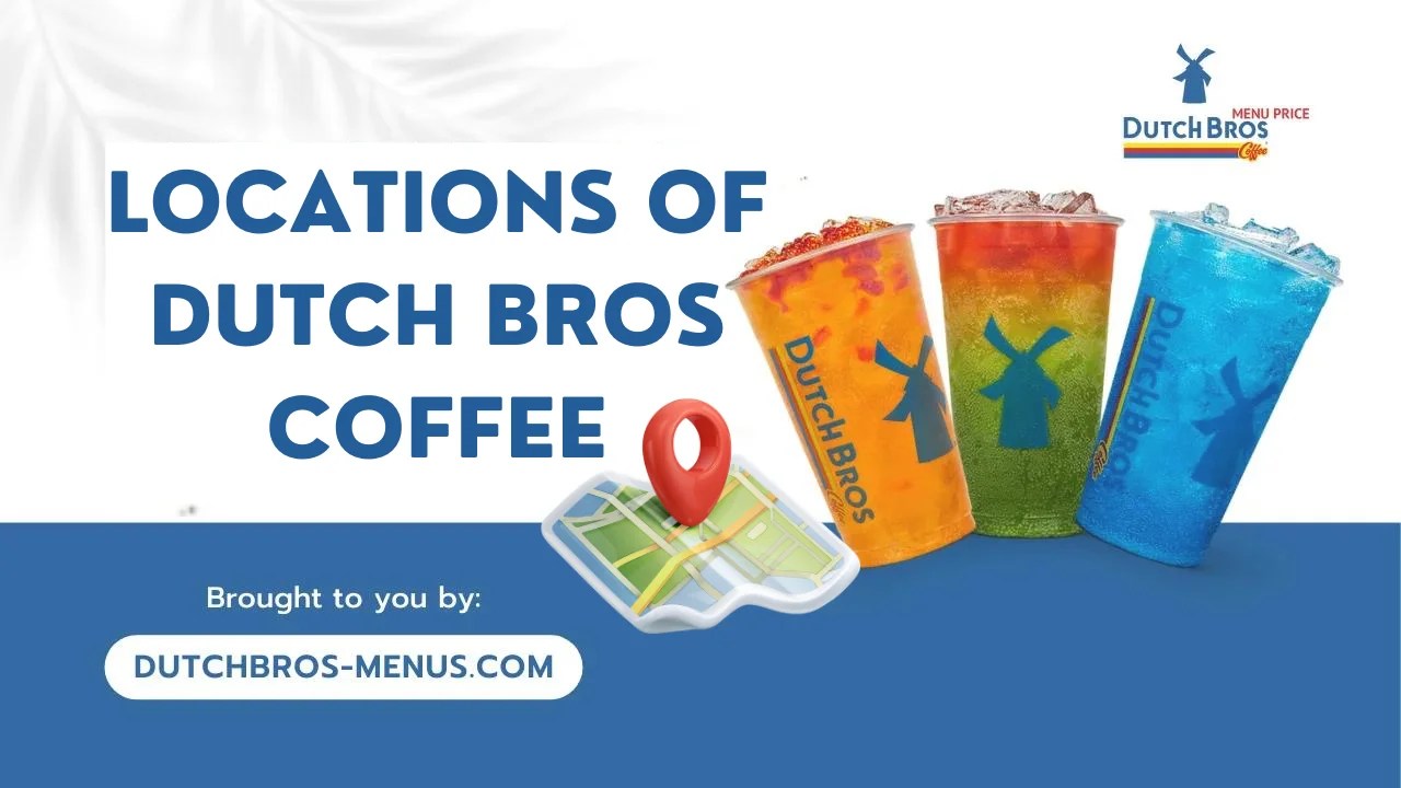 Dutch Bros Coffee Location 2025 Dutch Bros Coffee Locations [August 2025]