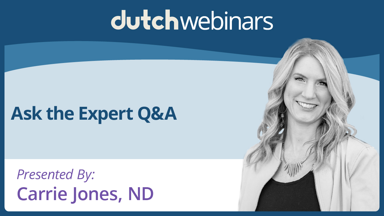 Ask the Expert Q&A Webinar with Dr. Carrie Jones DUTCH Test