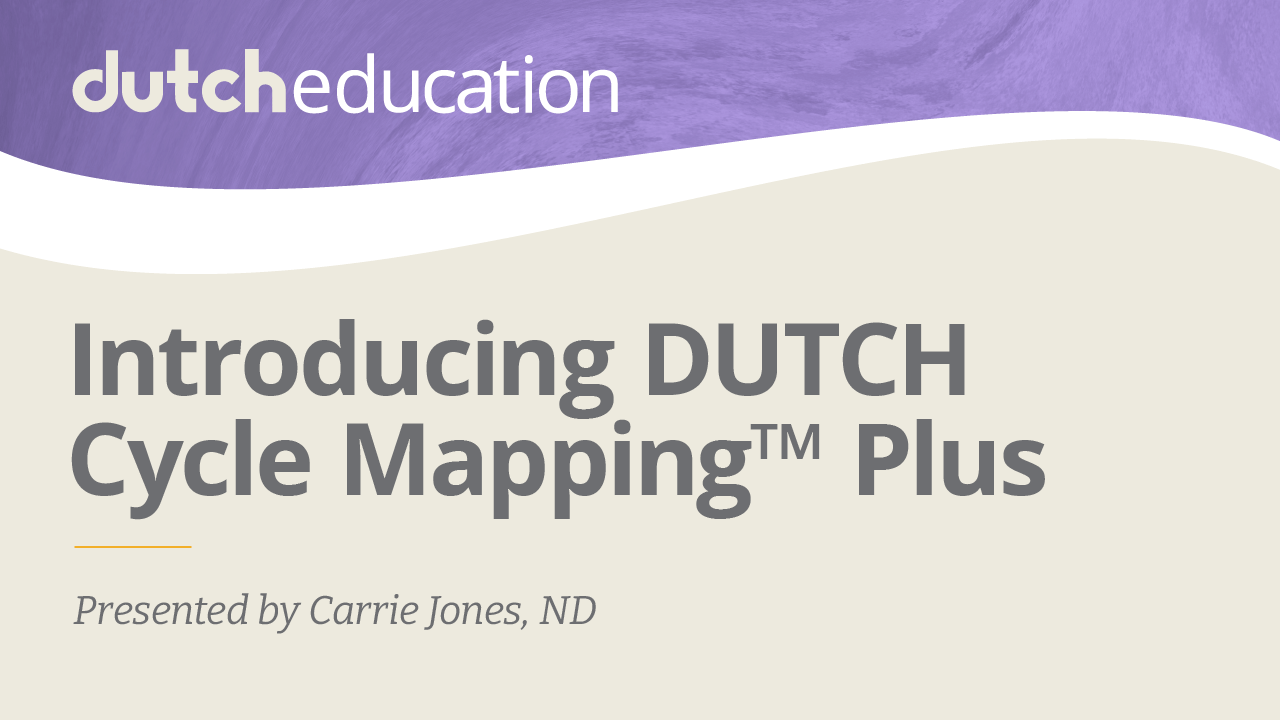 Introducing DUTCH Cycle Mapping™ PLUS DUTCH Test