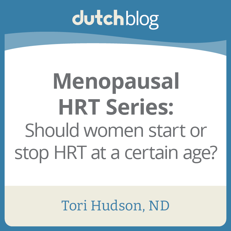 Menopausal HRT Series Should women start or stop HRT at a certain age