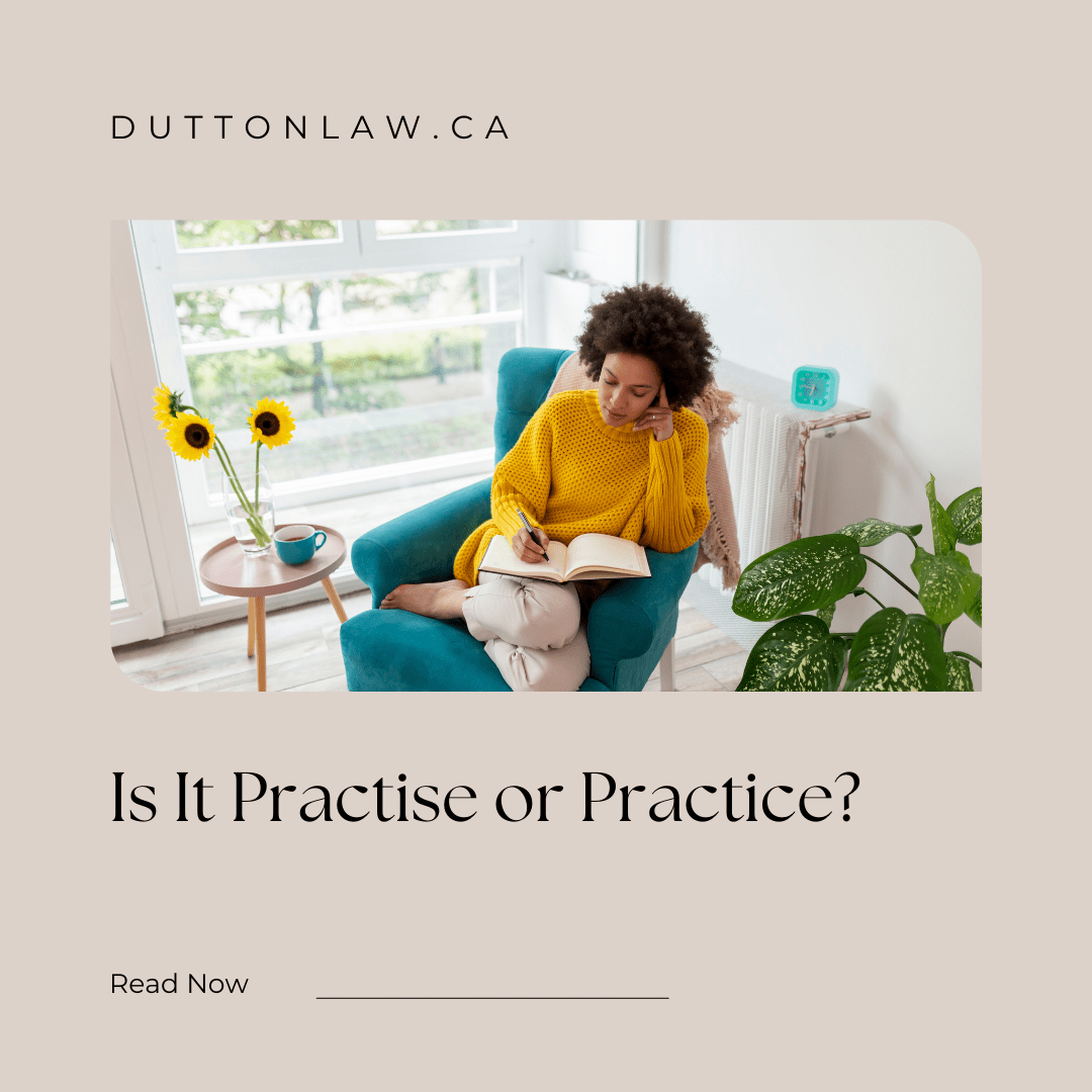 Practise Or Practice (Canadian Spelling) Dutton Employment Law