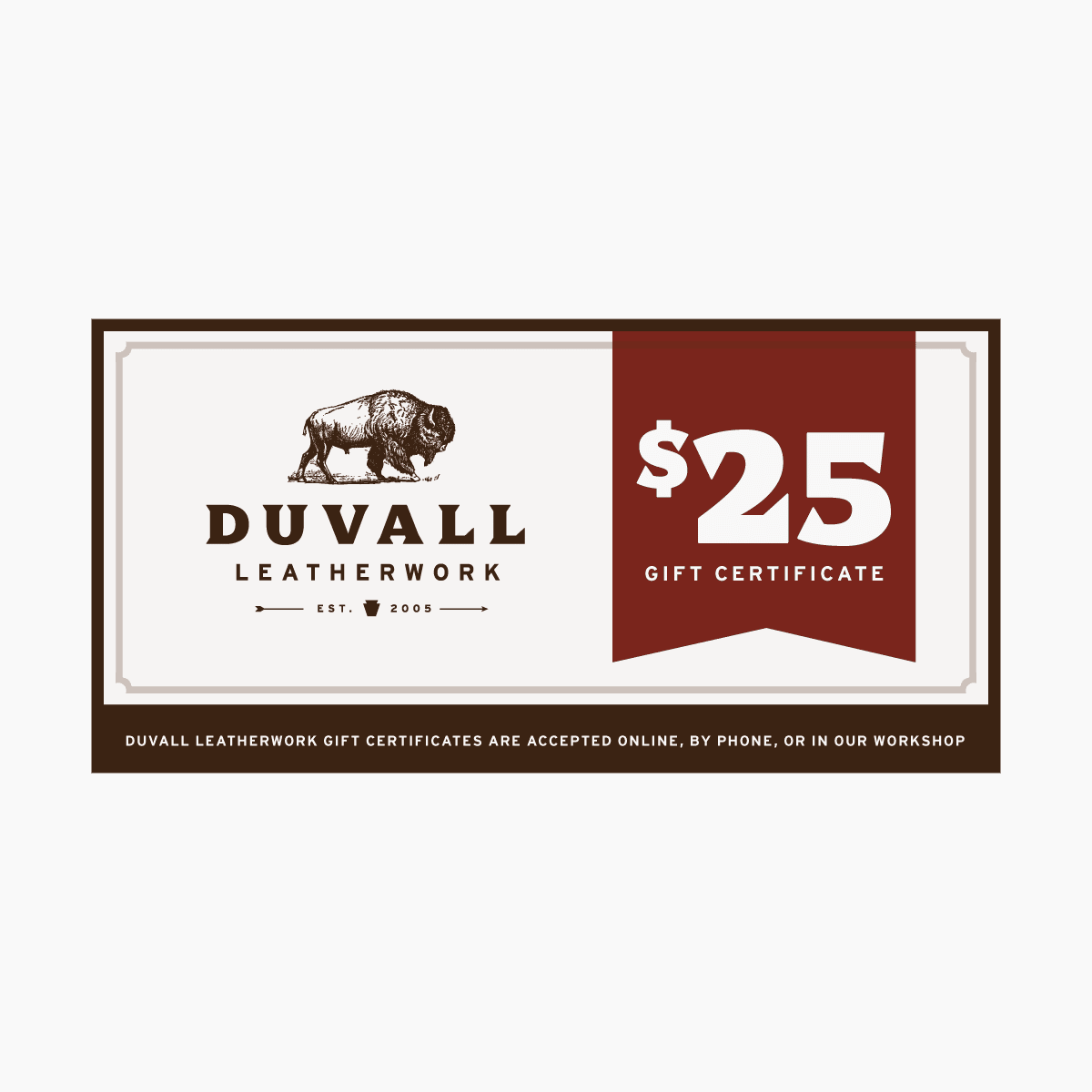 25 Gift Certificate • Duvall Leather