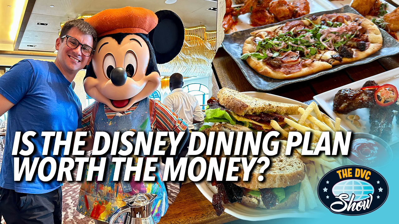 DVC Show Is the Disney Dining Plan Worth It for DVC Members? DVC Fan