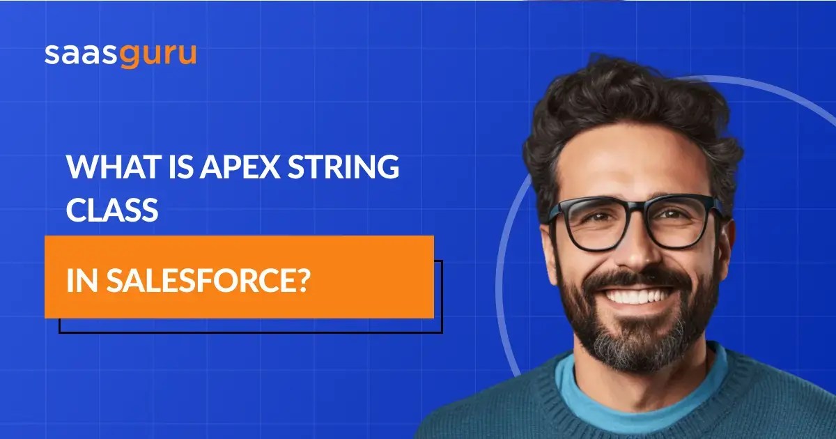 What is Apex String Class in Salesforce?
