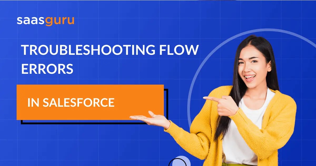 Troubleshooting Flow Errors in Salesforce