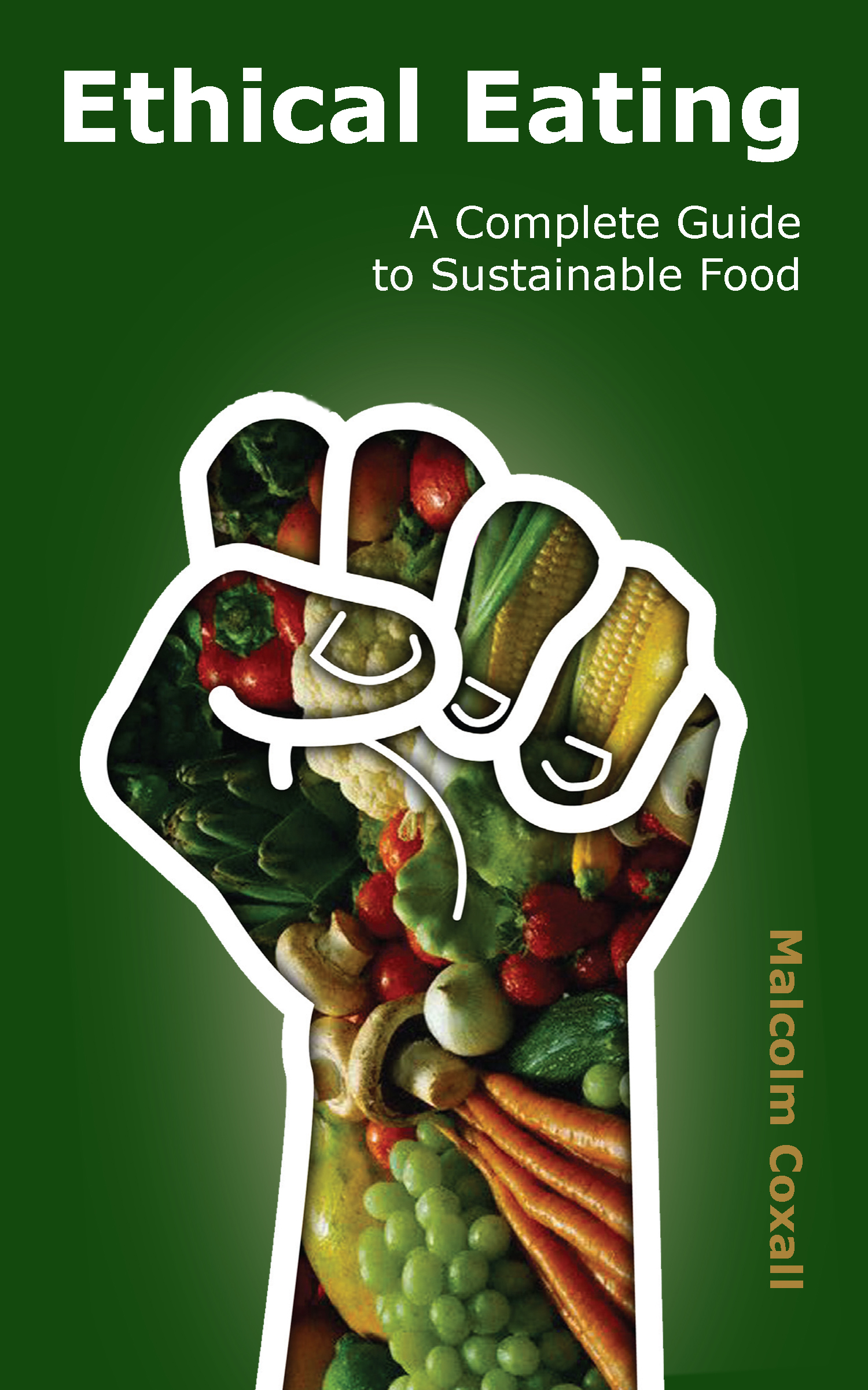 Smashwords Ethical Eating A Complete Guide to Sustainable Food a