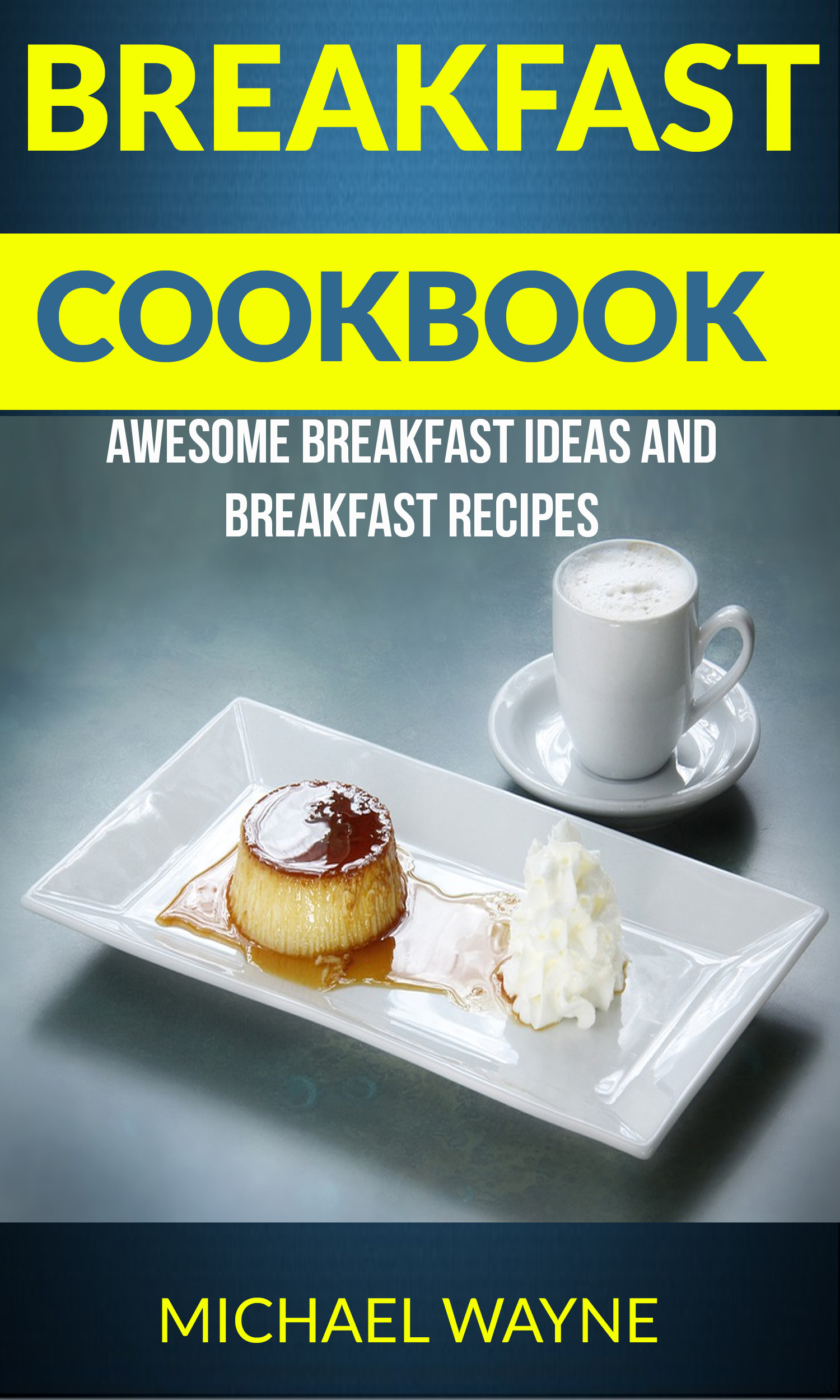 Smashwords Breakfast Cookbook Awesome Breakfast Ideas And Breakfast