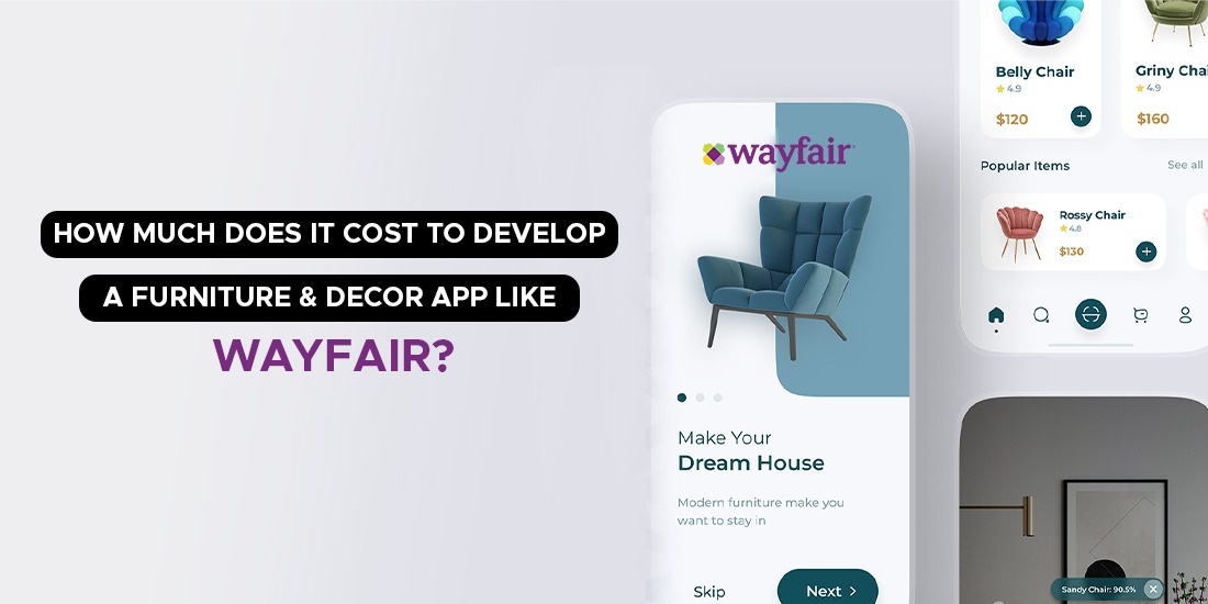 Cost to Develop a Furniture & Decor Application like Wayfair?