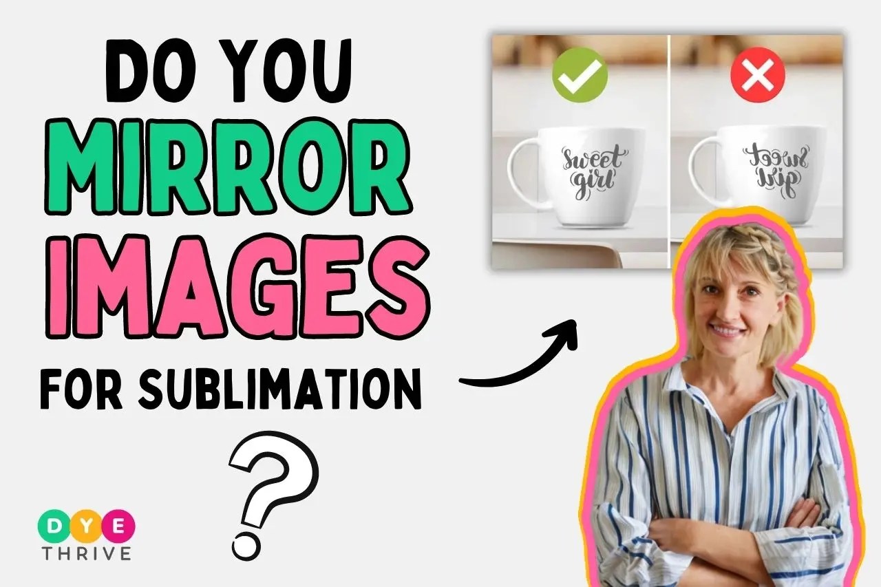 Do You Mirror Image For Sublimation? (Easy Explanation)
