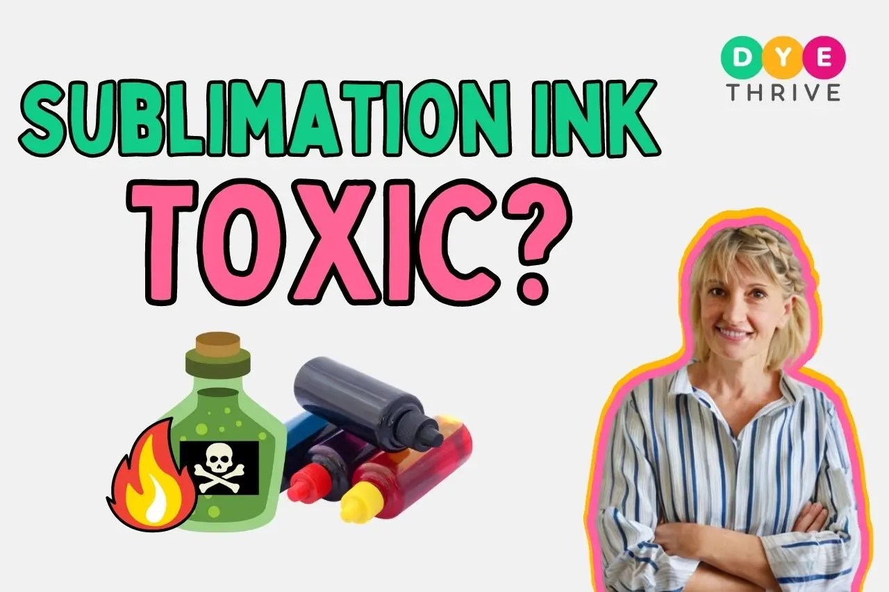 Is Sublimation Ink Toxic? (No It's Not But..)