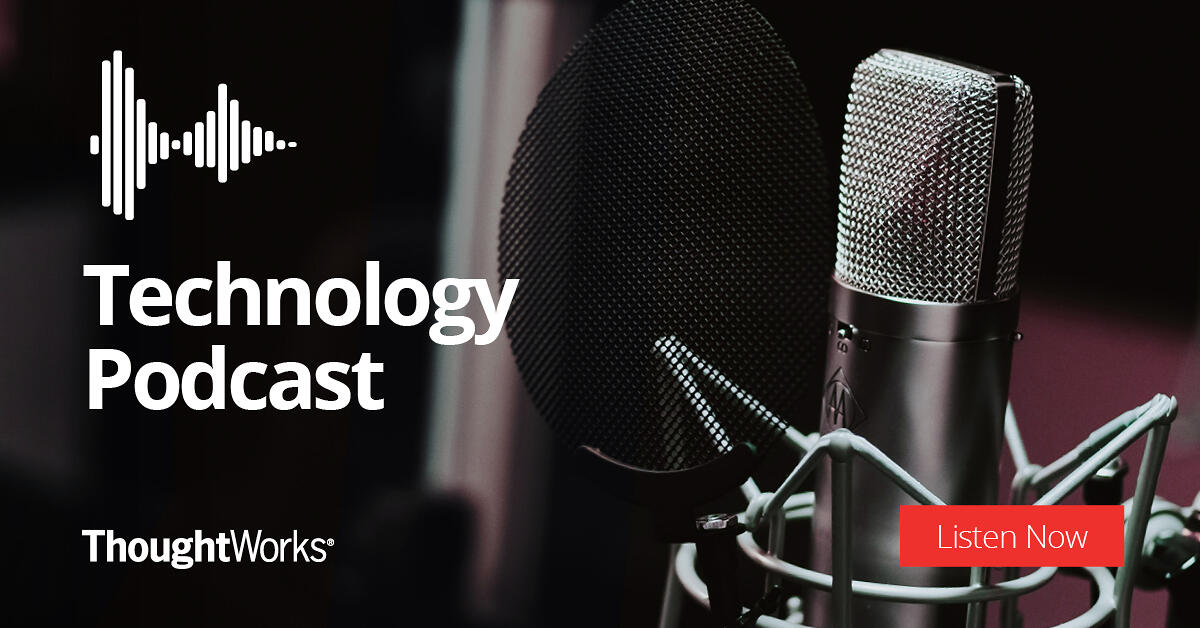 All episodes Technology podcasts ThoughtWorks