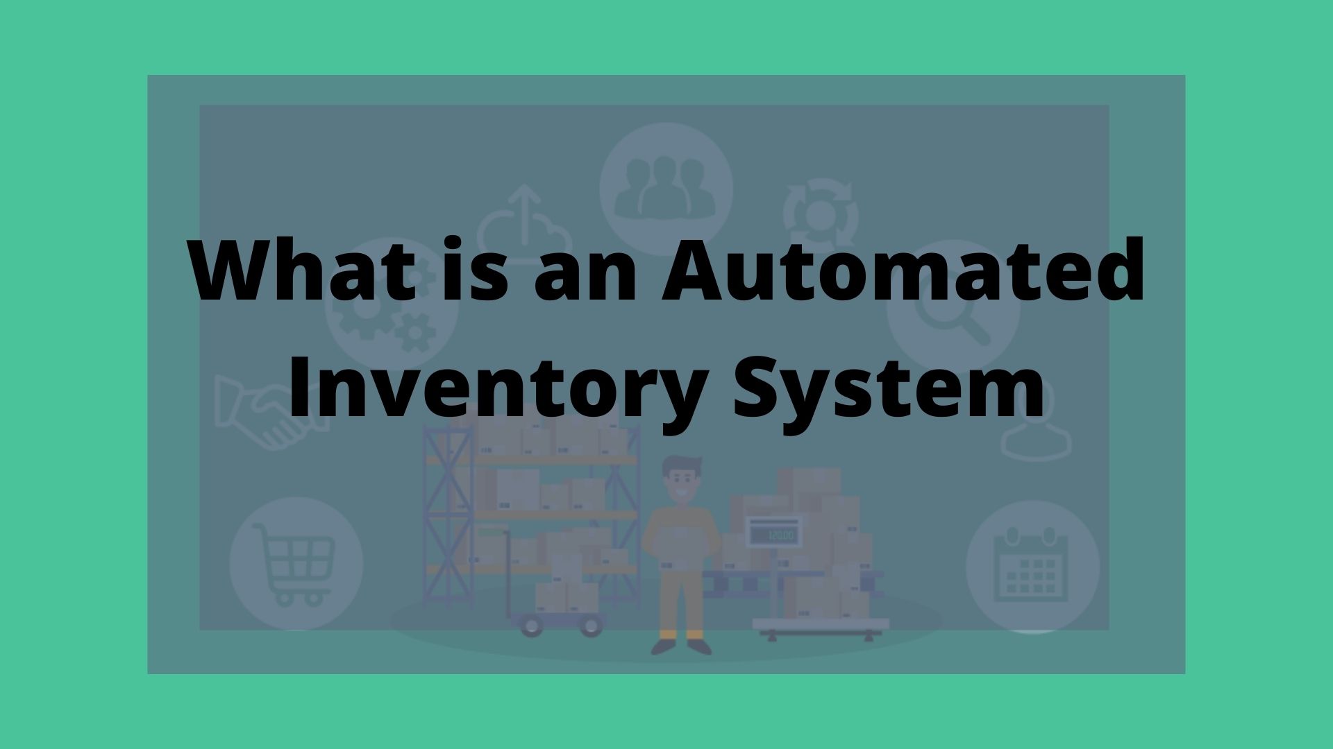What is an automated inventory system – A brief introduction!