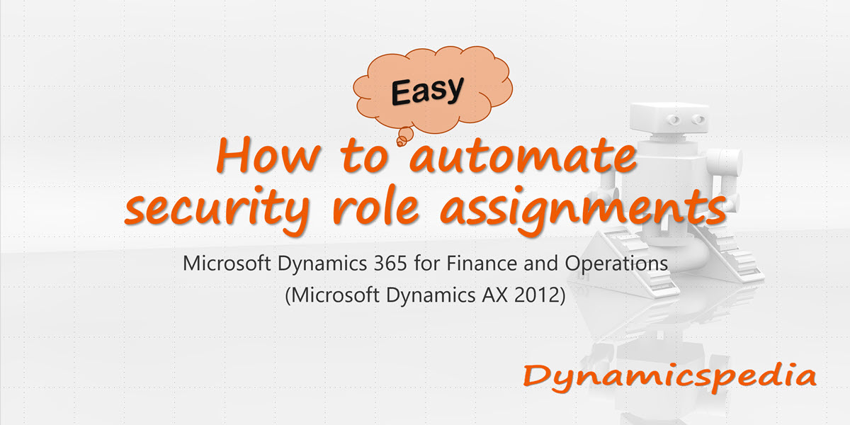 How to setup easy automatic role assignment Dynamicspedia