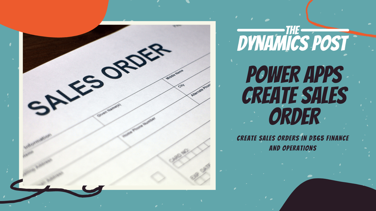 Create a Sales order using Power Automate Power apps for Dynamics 365 Dyanamics Post