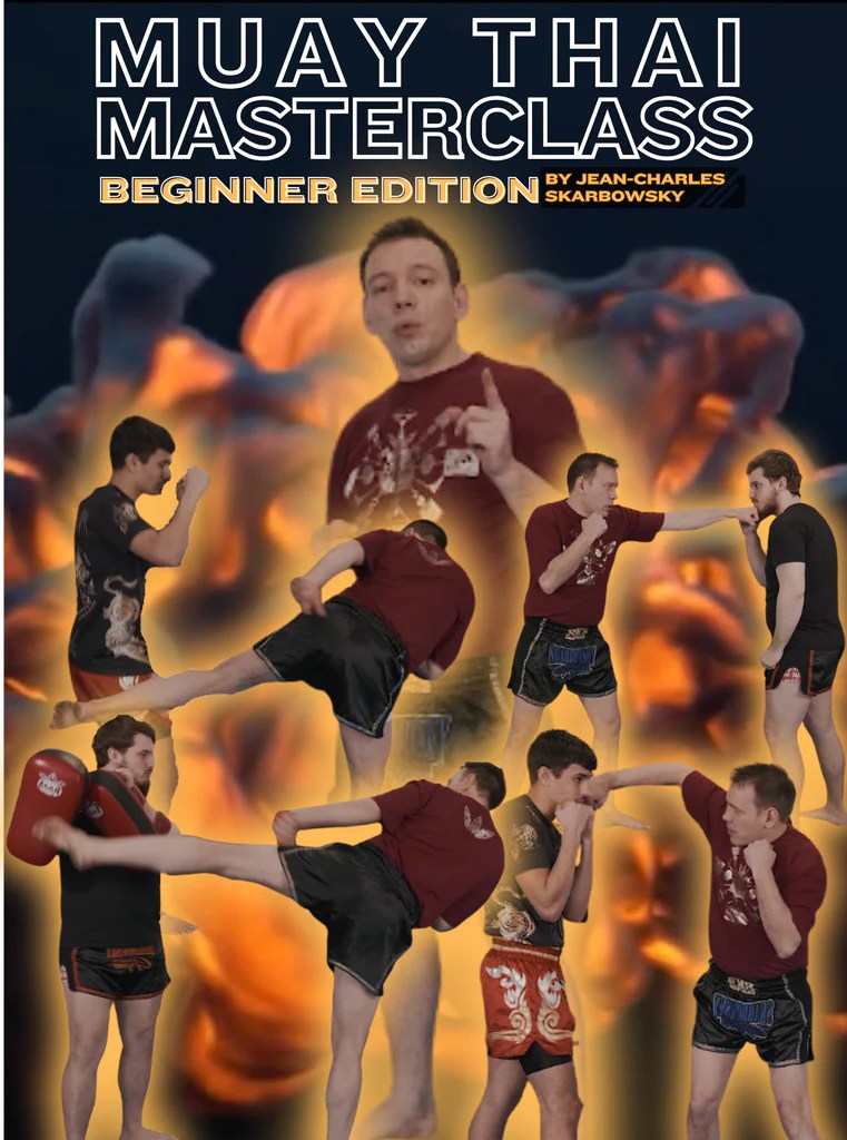 Muay Thai Masterclass Beginner Edition by JeanCharles Skarbowsky