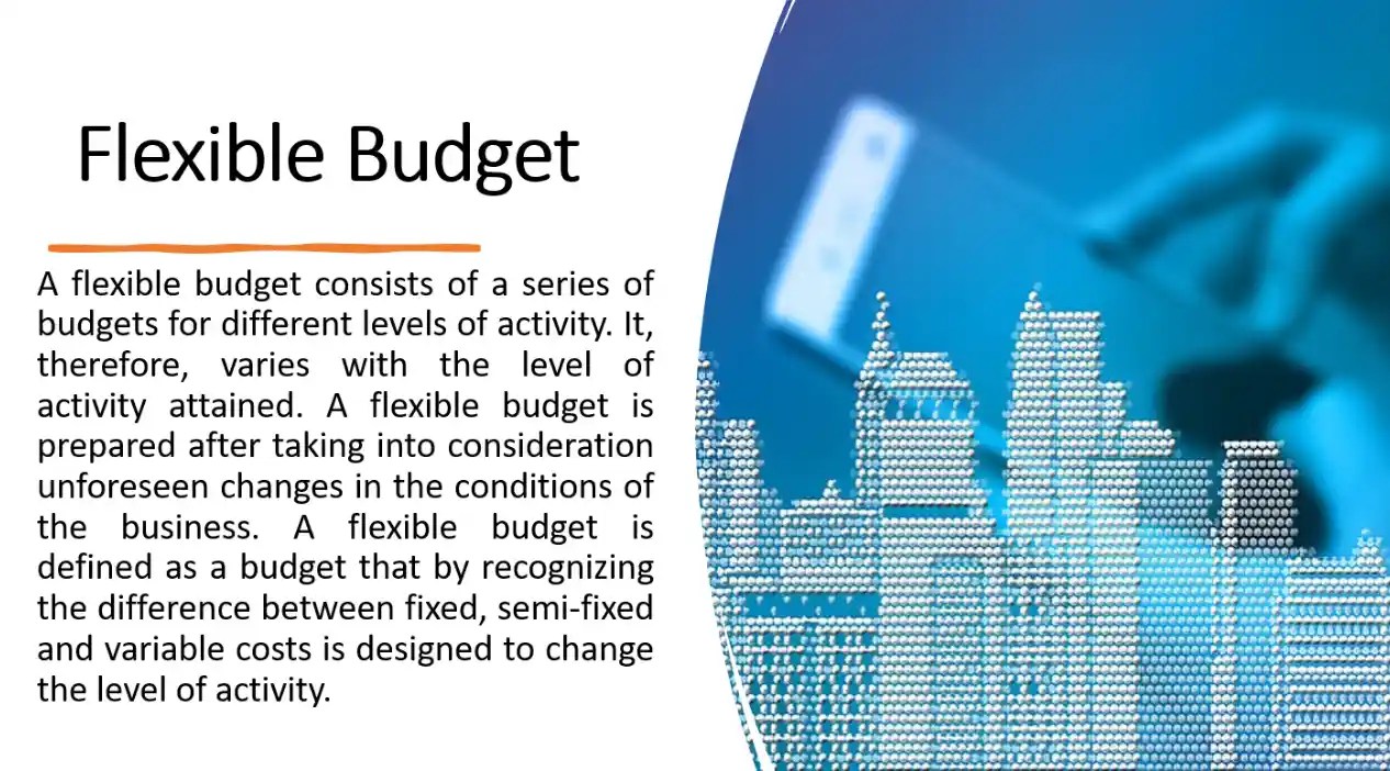 Flexible Budget Meaning, Advantages and Disadvantages