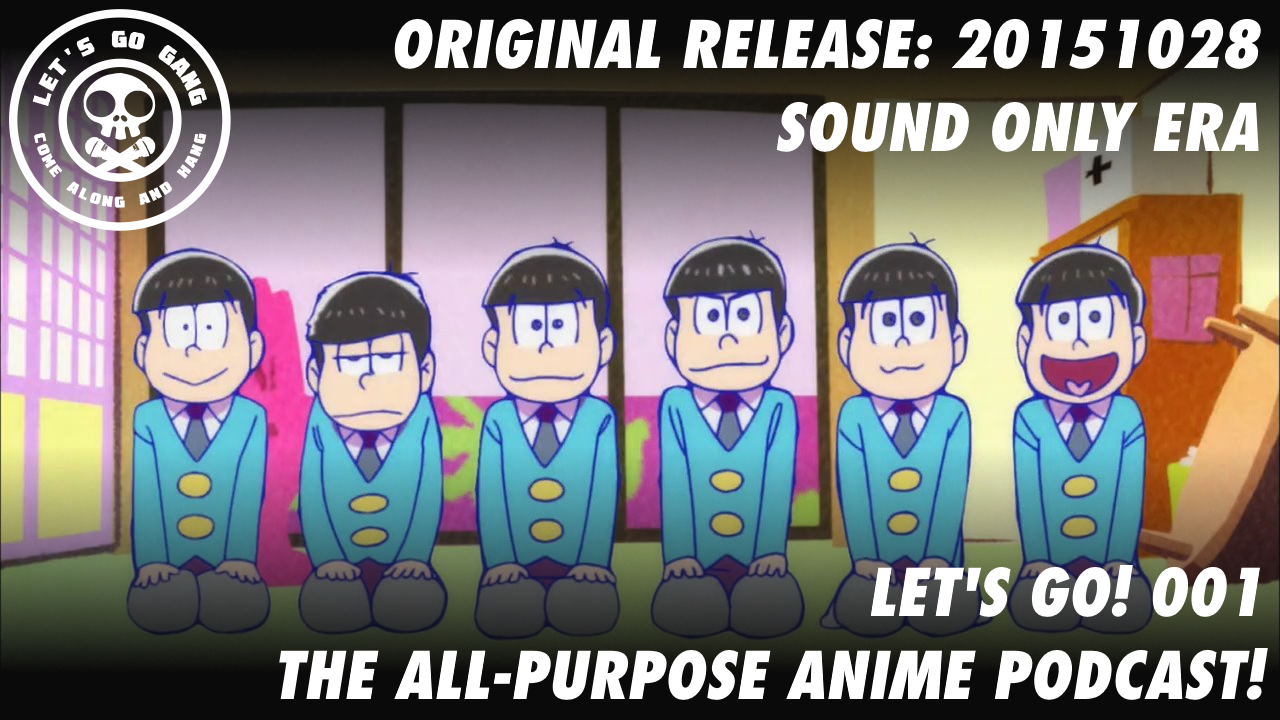 Let's Go! Episode 1 The AllPurpose Anime Podcast