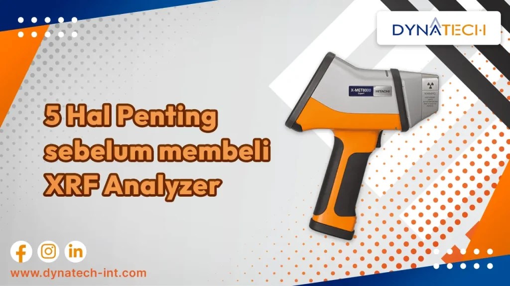 Cek 5 Faktor Penting Sebelum Membeli XRF Analyzer!