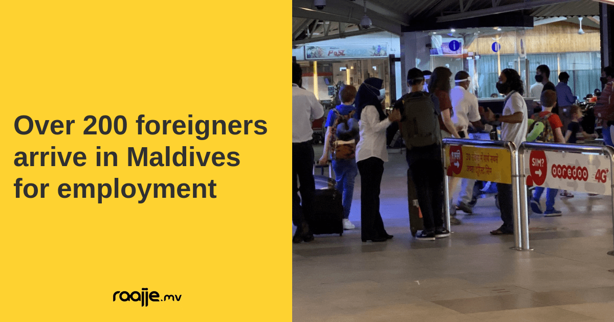 Over 200 foreigners arrive in Maldives for employment, since border